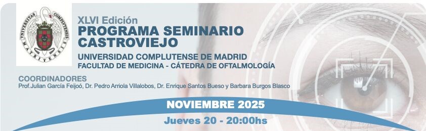 Seminario castroviejo 20 Noviembre: Actuaización en glaucoma y cirugía refractiva: Un enfoque práctico